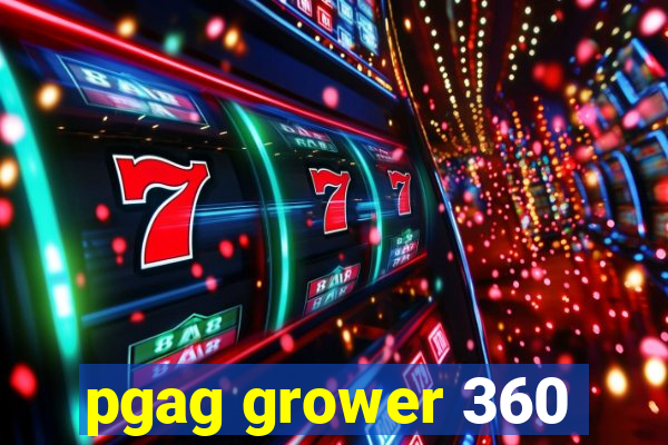 pgag grower 360